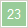 23