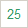 25